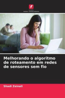 Melhorando o algoritmo de roteamento em redes de sensores sem fio