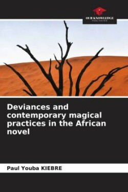 Deviances and contemporary magical practices in the African novel