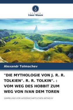 "Die Mythologie Von J. R. R. Tolkien". R. R. Tolkin".