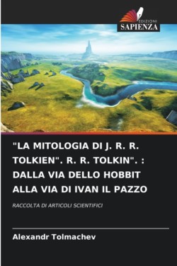 "La Mitologia Di J. R. R. Tolkien". R. R. Tolkin".