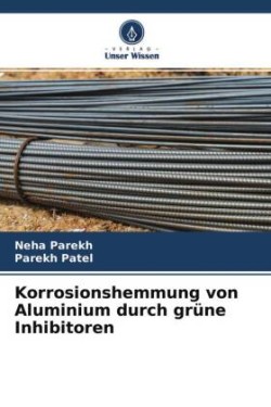 Korrosionshemmung von Aluminium durch grüne Inhibitoren