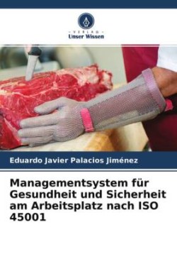 Managementsystem für Gesundheit und Sicherheit am Arbeitsplatz nach ISO 45001