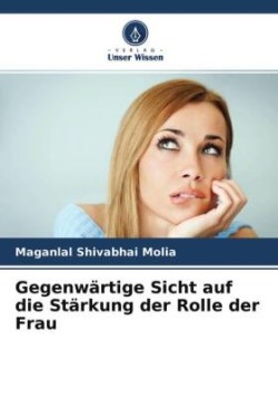 Gegenwärtige Sicht auf die Stärkung der Rolle der Frau