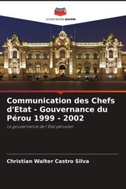 Communication des Chefs d'Etat - Gouvernance du Pérou 1999 - 2002