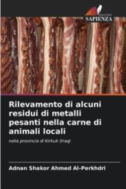 Rilevamento di alcuni residui di metalli pesanti nella carne di animali locali