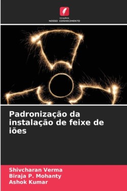 Padronização da instalação de feixe de iões