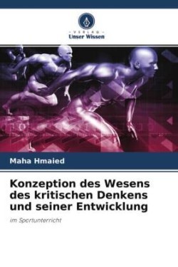 Konzeption des Wesens des kritischen Denkens und seiner Entwicklung