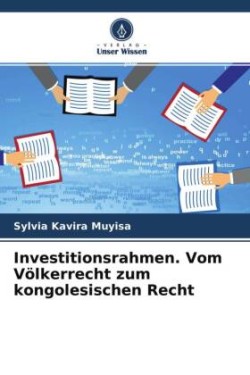 Investitionsrahmen. Vom Völkerrecht zum kongolesischen Recht