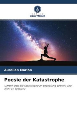 Poesie der Katastrophe