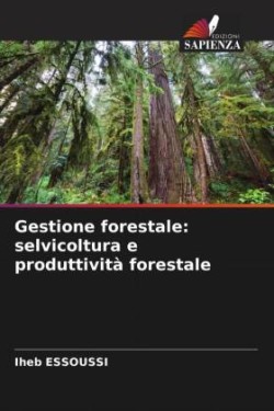 Gestione forestale: selvicoltura e produttività forestale