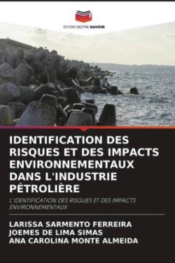 Identification Des Risques Et Des Impacts Environnementaux Dans l'Industrie Pétrolière