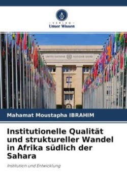 Institutionelle Qualität und struktureller Wandel in Afrika südlich der Sahara