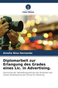 Diplomarbeit zur Erlangung des Grades eines Lic. in Advertising.