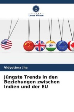 Jüngste Trends in den Beziehungen zwischen Indien und der EU