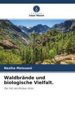 Waldbrände und biologische Vielfalt.