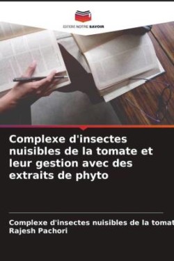 Complexe d'insectes nuisibles de la tomate et leur gestion avec des extraits de phyto