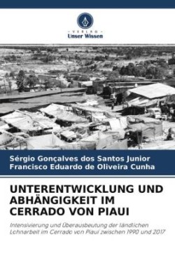 Unterentwicklung Und Abhängigkeit Im Cerrado Von Piaui