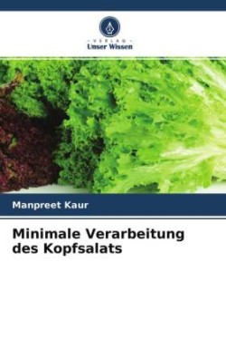 Minimale Verarbeitung des Kopfsalats