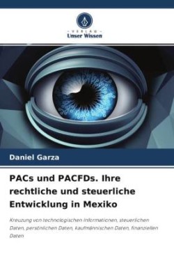 PACs und PACFDs. Ihre rechtliche und steuerliche Entwicklung in Mexiko