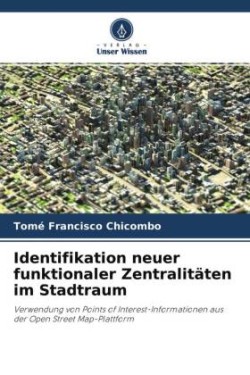 Identifikation neuer funktionaler Zentralitäten im Stadtraum