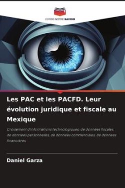 Les PAC et les PACFD. Leur évolution juridique et fiscale au Mexique