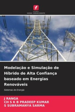 Modelação e Simulação de Híbrido de Alta Confiança baseado em Energias Renováveis