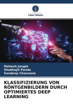 Klassifizierung Von Röntgenbildern Durch Optimiertes Deep Learning