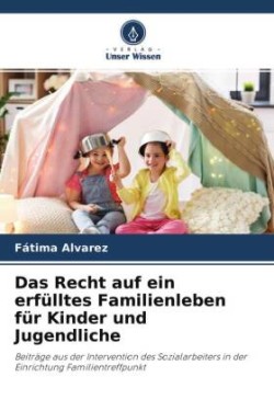 Recht auf ein erfülltes Familienleben für Kinder und Jugendliche