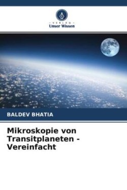 Mikroskopie von Transitplaneten - Vereinfacht