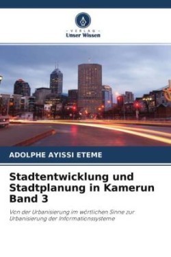 Stadtentwicklung und Stadtplanung in Kamerun Band 3