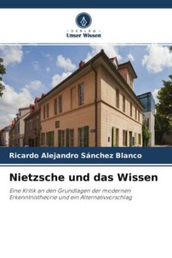 Nietzsche und das Wissen