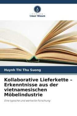 Kollaborative Lieferkette - Erkenntnisse aus der vietnamesischen Möbelindustrie