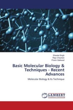 Basic Molecular Biology & Techniques - Recent Advances