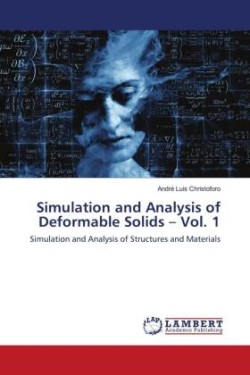 Simulation and Analysis of Deformable Solids - Vol. 1