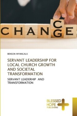 Servant Leadership for Local Church Growth and Societal Transformation