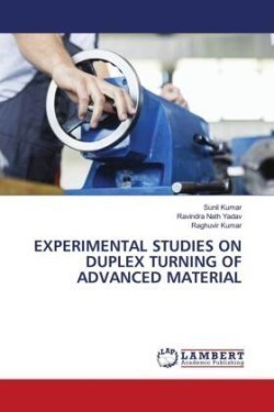 EXPERIMENTAL STUDIES ON DUPLEX TURNING OF ADVANCED MATERIAL