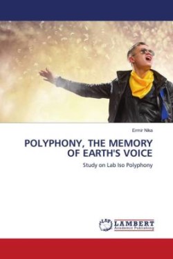 POLYPHONY, THE MEMORY OF EARTH'S VOICE