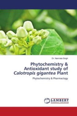 Phytochemistry & Antioxidant study of Calotropis gigantea Plant