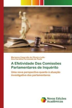 Efetividade Das Comissões Parlamentares de Inquérito