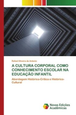 A CULTURA CORPORAL COMO CONHECIMENTO ESCOLAR NA EDUCAÇÃO INFANTIL