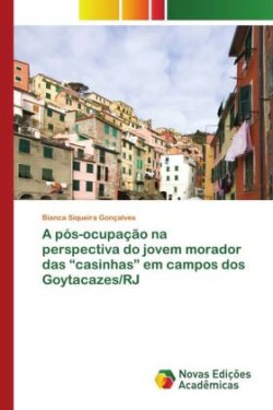 A pós-ocupação na perspectiva do jovem morador das "casinhas" em campos dos Goytacazes/RJ