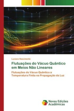 Flutuações do Vácuo Quântico em Meios Não Lineares