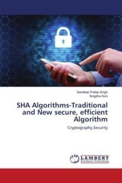 SHA Algorithms-Traditional and New secure, efficient Algorithm