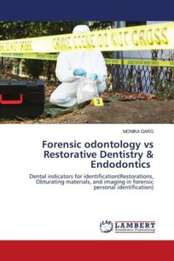 Forensic odontology vs Restorative Dentistry & Endodontics