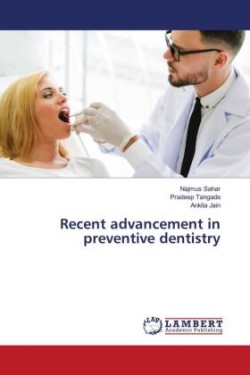 Recent advancement in preventive dentistry