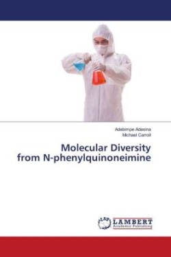 Molecular Diversity from N-phenylquinoneimine