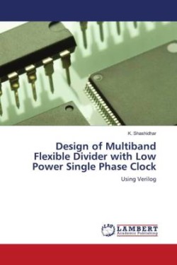 Design of Multiband Flexible Divider with Low Power Single Phase Clock