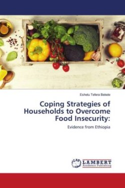 Coping Strategies of Households to Overcome Food Insecurity: