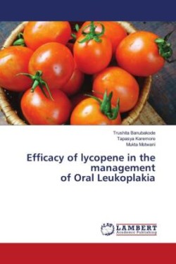 Efficacy of lycopene in the management of Oral Leukoplakia