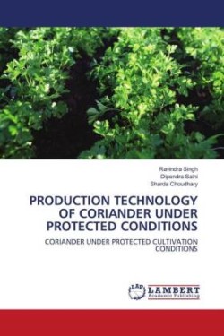 PRODUCTION TECHNOLOGY OF CORIANDER UNDER PROTECTED CONDITIONS